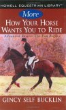 More How Your Horse Wants You to Ride Advanced Basics: the Fun Begins 2006 9780764599149 Front Cover