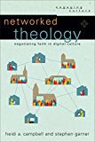 Networked Theology Negotiating Faith in Digital Culture  9780801049149 Front Cover