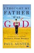 I Thought My Father Was God And Other True Tales from NPR's National Story Project  9780805067149 Front Cover