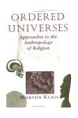 Ordered Universes Approaches to the Anthropology of Religion  9780813312149 Front Cover