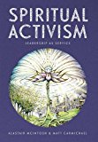 Spiritual Activism Leadership As Service  9780857844149 Front Cover