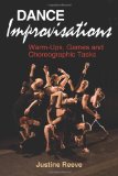 Dance Improvisations Warm-Ups, Games and Choreographic Tasks