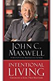 Intentional Living Choosing a Life That Matters  9781455548149 Front Cover