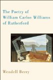 Poetry of William Carlos Williams of Rutherford  9781582437149 Front Cover