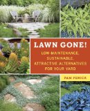Lawn Gone! Low-Maintenance, Sustainable, Attractive Alternatives for Your Yard 2013 9781607743149 Front Cover
