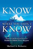 Know What You Don't Know How Great Leaders Prevent Problems Before They Happen cover art
