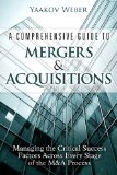 Comprehensive Guide to Mergers and Acquisitions Managing the Critical Success Factors Across Every Stage of the M and A Process cover art