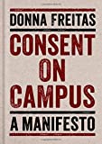 Consent on Campus A Manifesto  9780190671150 Front Cover