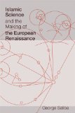 Islamic Science and the Making of the European Renaissance 