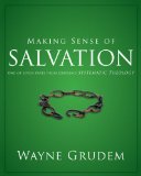Making Sense of Salvation One of Seven Parts from Grudem's Systematic Theology cover art