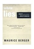 White Lies Race and the Myths of Whiteness cover art