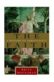 Faith A History of Christianity 2003 9780385491150 Front Cover