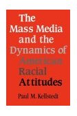 Mass Media and the Dynamics of American Racial Attitudes  cover art