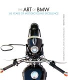 Art of BMW 85 Years of Motorcycling Excellence 2008 9780760333150 Front Cover