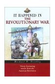 It Happened in the Revolutionary War 2002 9780762722150 Front Cover