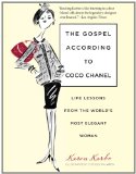 Gospel According to Coco Chanel Life Lessons from the World's Most Elegant Woman 2011 9780762764150 Front Cover