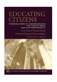 Educating Citizens Preparing America's Undergraduates for Lives of Moral and Civic Responsibility  9780787965150 Front Cover