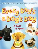 Every Day's a Dog's Day A Year in Poems 2012 9780803737150 Front Cover