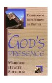 In God's Presence Theological Reflections on Prayer 1996 9780827216150 Front Cover