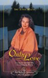 Only Love : Living the Spiritual Life in a Changing World 1976 9780876122150 Front Cover