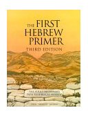 First Hebrew Primer The Adult Beginner&#39;s Path to Biblical Hebrew