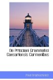 De Prisciani Grammatici Caesariensis Carmenibus: 2009 9781110199150 Front Cover