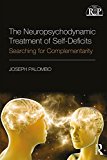 Neuropsychodynamic Treatment of Self-Deficits Searching for Complementarity 2017 9781138229150 Front Cover