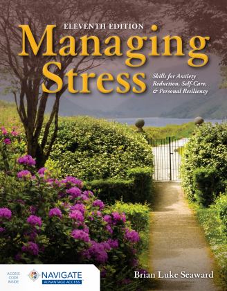 Managing Stress Skills for Anxiety Reduction, Self-Care, &amp; Personal Resiliency 11th 9781284283150 Front Cover