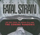 The Fatal Strain: On the Trail of Avian Flu and the Coming Pandemic: Library Edition 2009 9781400144150 Front Cover