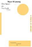 One Spoon on This Earth 2013 9781564789150 Front Cover