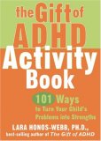Gift of ADHD 101 Ways to Turn Your Child's Problems into Strengths 2008 9781572245150 Front Cover