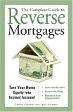 Complete Guide to Reverse Mortgages Turn Your Home Equity into Instant Income! 2007 9781598692150 Front Cover