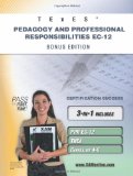 TExES Pedagogy and Professional Responsibilities EC-12 Bonus Edition: PPR EC-12, THEA, Generalist 4-8 111 Teacher Certification Study Guide 2011 9781607873150 Front Cover
