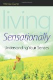 Living Sensationally Understanding Your Senses