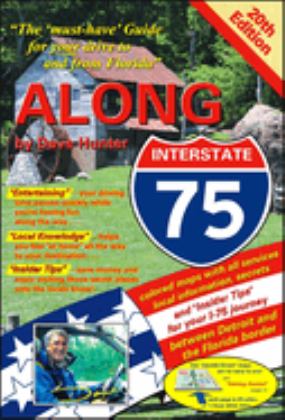 Along Interstate-75, 20th Edition The "must Have" Guide for Your Drive to and from Florida 20th 9781896819150 Front Cover