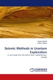 Seismic Methods in Uranium Exploration 2010 9783843350150 Front Cover