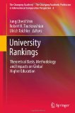 University Rankings Theoretical Basis, Methodology and Impacts on Global Higher Education 2011 9789400711150 Front Cover