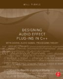 Designing Audio Effect Plug-Ins in C++ With Digital Audio Signal Processing Theory cover art