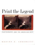 Print the Legend Photography and the American West cover art