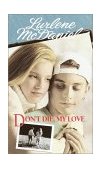 Don't Die, My Love  9780553567151 Front Cover