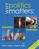 Why Politics Matters An Introduction to Political Science (with CourseReader 0-60: Introduction to Political Science Printed Access Card)  9780618907151 Front Cover