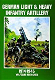 German Light and Heavy Infantry Artillery 1914-1945  9780887408151 Front Cover