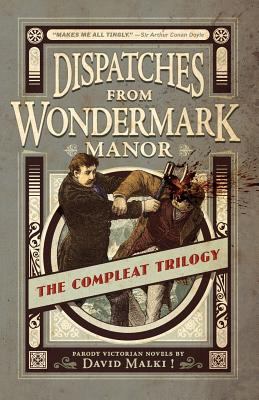 Dispatches from Wondermark Manor The Compleat Trilogy 2012 9780982167151 Front Cover