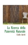 Ricerca Della Paternitï¿½ Naturale 2009 9781113034151 Front Cover