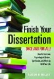 Finish Your Dissertation Once and for All! How to Overcome Psychological Barriers, Get Results, and Move on with Your Life cover art