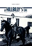 Hillbilly's Life 2011 9781456872151 Front Cover