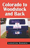 Colorado to Woodstock and Back 2013 9781478719151 Front Cover