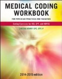 Medical Coding Workbook for Physician Practices and Facilities 2014-2015 Edition  cover art