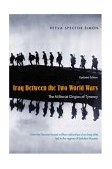 Iraq Between the Two World Wars The Militarist Origins of Tyranny