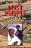 Lost People Magic and the Legacy of Slavery in Madagascar 2007 9780253219152 Front Cover